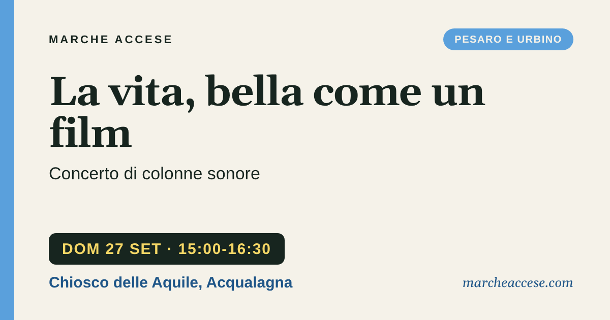 La vita, bella come un film | concerto di colonne sonore, domenica 27 settembre 2026, Chiosco delle Aquile, Acqualagna