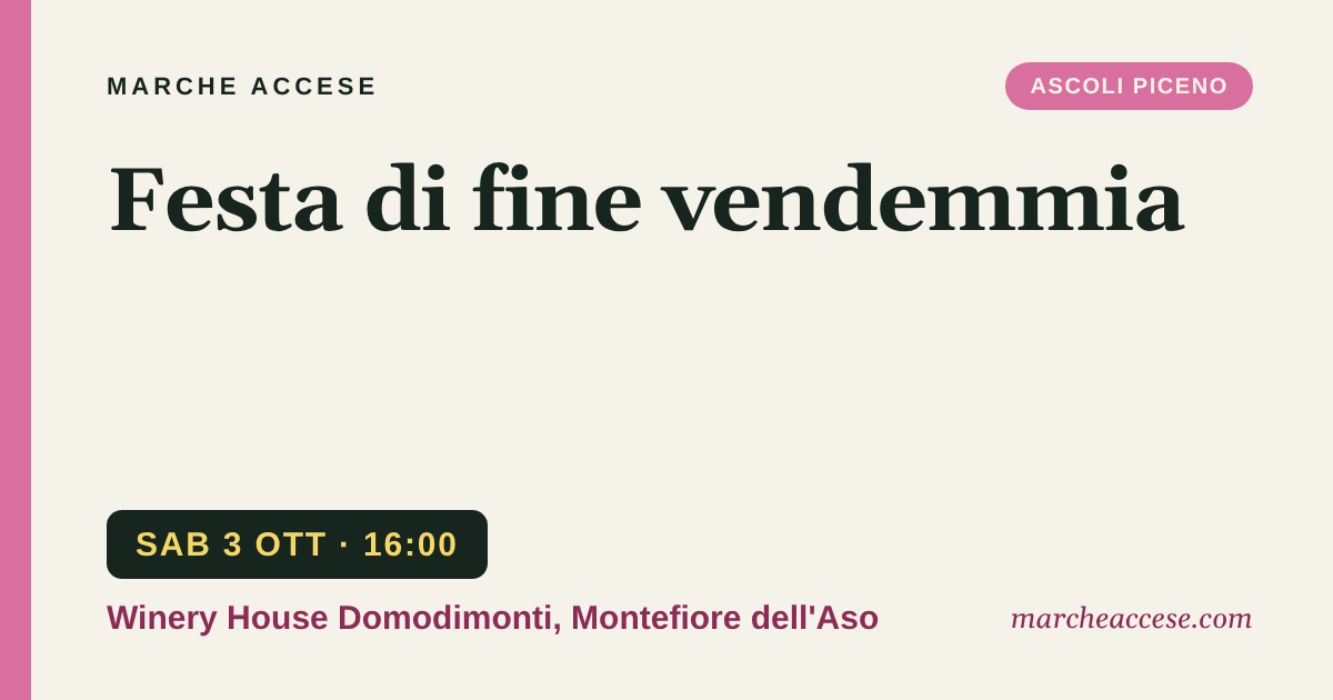 Festa di fine vendemmia, sabato 3 ottobre 2026, Winery House Domodimonti, Montefiore dell'Aso