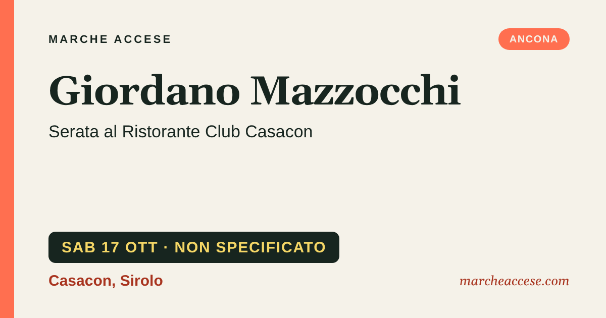 Giordano Mazzocchi | serata al Ristorante Club Casacon, sabato 17 ottobre 2026, Casacon, Sirolo