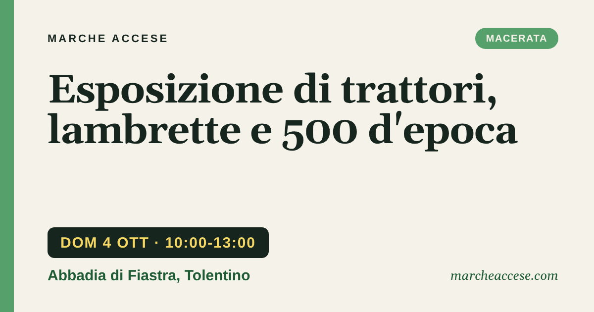 Esposizione di trattori, lambrette e 500 d'epoca, domenica 4 ottobre 2026, Abbadia di Fiastra, Tolentino