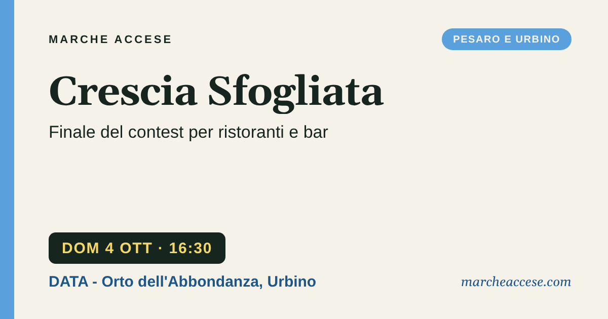 Crescia Sfogliata | finale del contest per ristoranti e bar, domenica 4 ottobre 2026, DATA - Orto dell'Abbondanza, Urbino