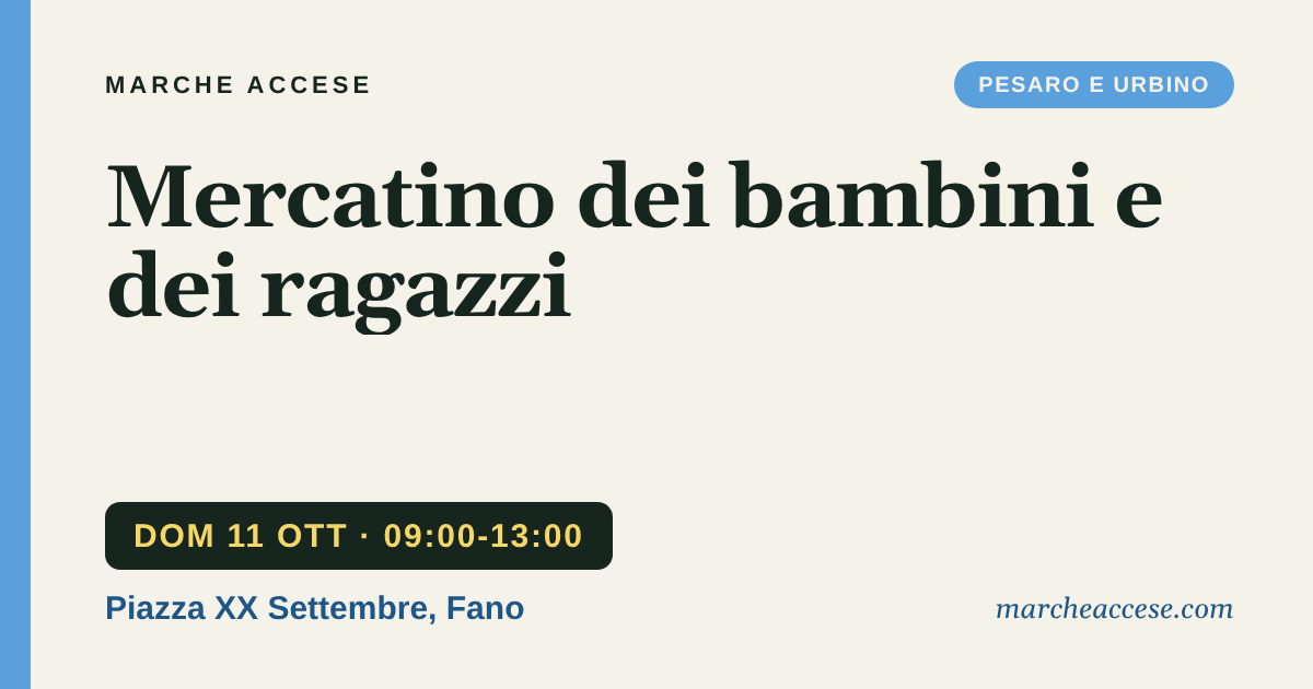 Mercatino dei bambini e dei ragazzi, domenica 11 ottobre 2026, Piazza XX Settembre, Fano