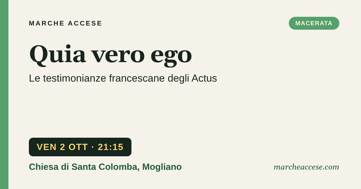 Quia vero ego | le testimonianze francescane degli Actus, venerdì 2 ottobre 2026, Chiesa di Santa Colomba, Mogliano