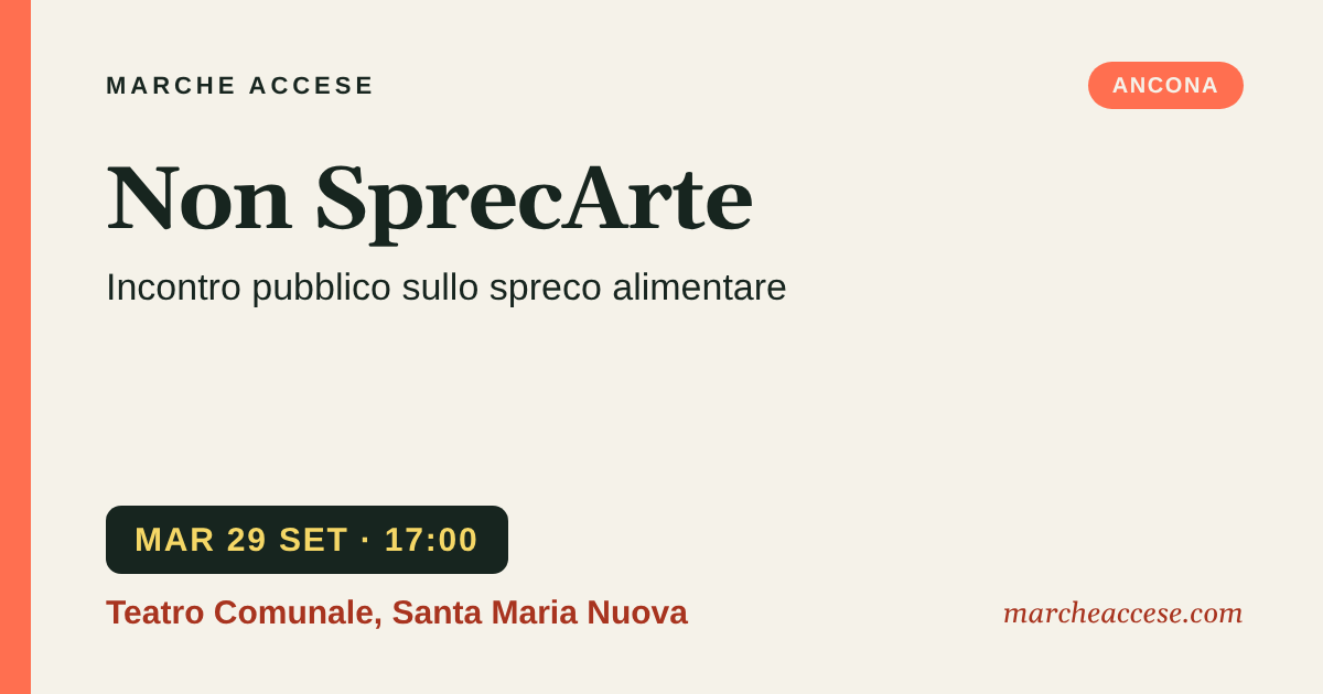 Non SprecArte | incontro pubblico sullo spreco alimentare, martedì 29 settembre 2026, Teatro Comunale, Santa Maria Nuova