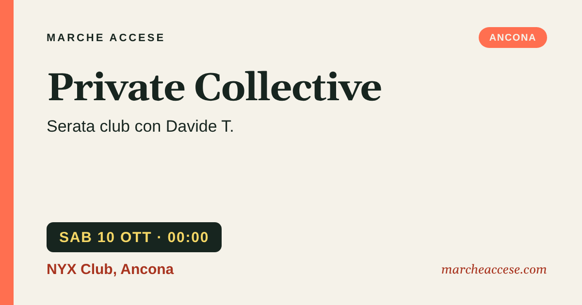 Private Collective | serata club con Davide T., sabato 10 ottobre 2026, NYX Club, Ancona