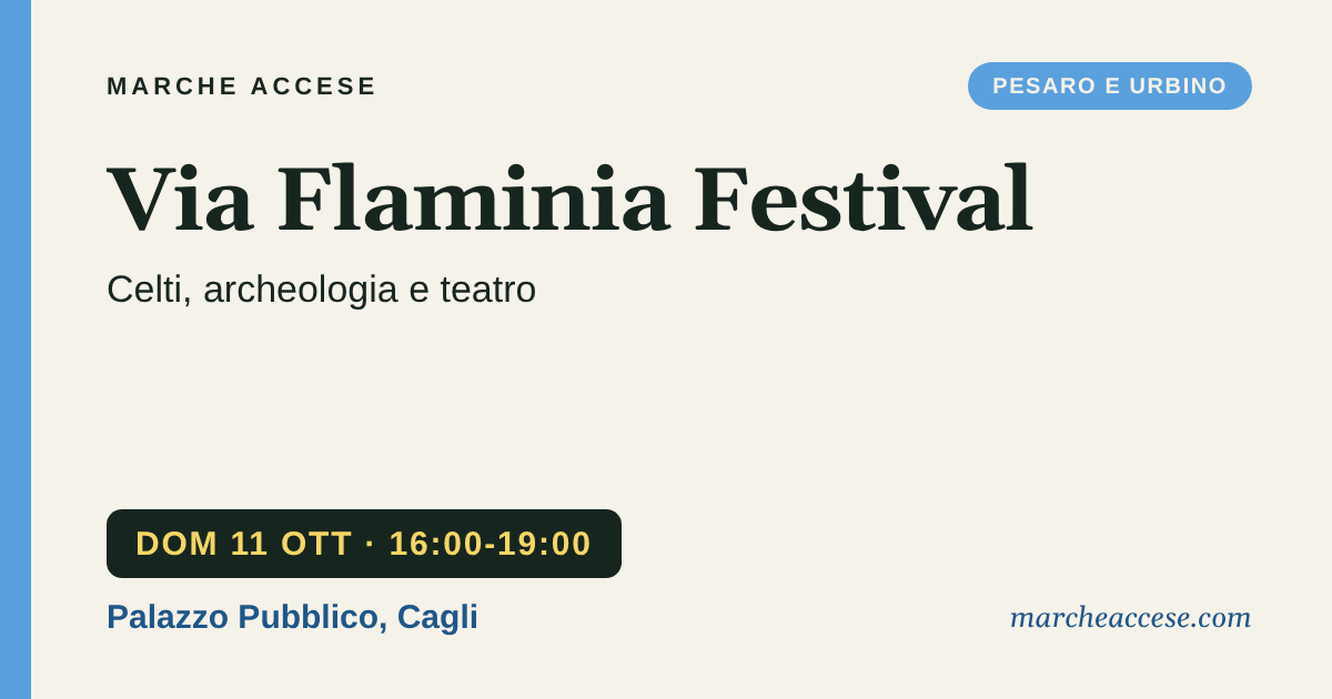 Via Flaminia Festival | Celti, archeologia e teatro, domenica 11 ottobre 2026, Palazzo Pubblico, Cagli