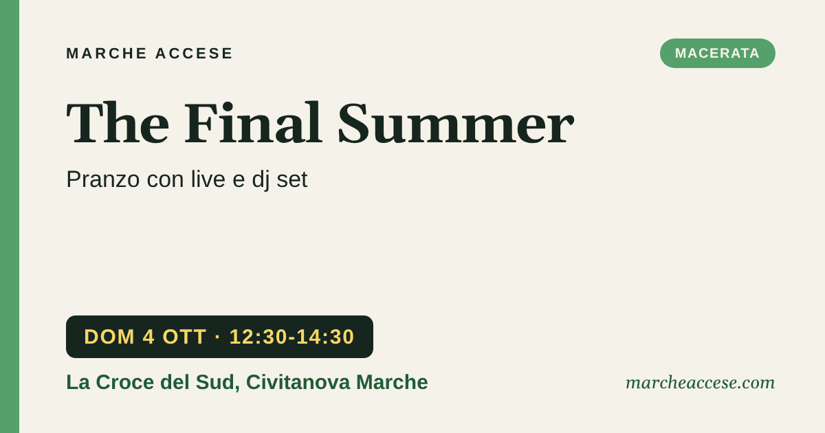 The Final Summer | pranzo con live e dj set, domenica 4 ottobre 2026, La Croce del Sud, Civitanova Marche