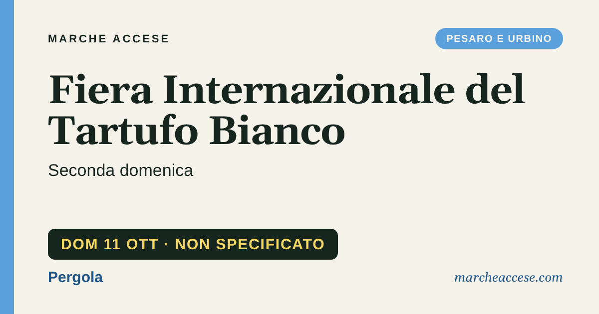 Fiera Internazionale del Tartufo Bianco | seconda domenica, domenica 11 ottobre 2026, Pergola