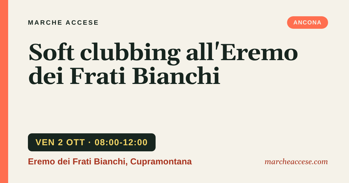 Soft clubbing all'Eremo dei Frati Bianchi, venerdì 2 ottobre 2026, Eremo dei Frati Bianchi, Cupramontana