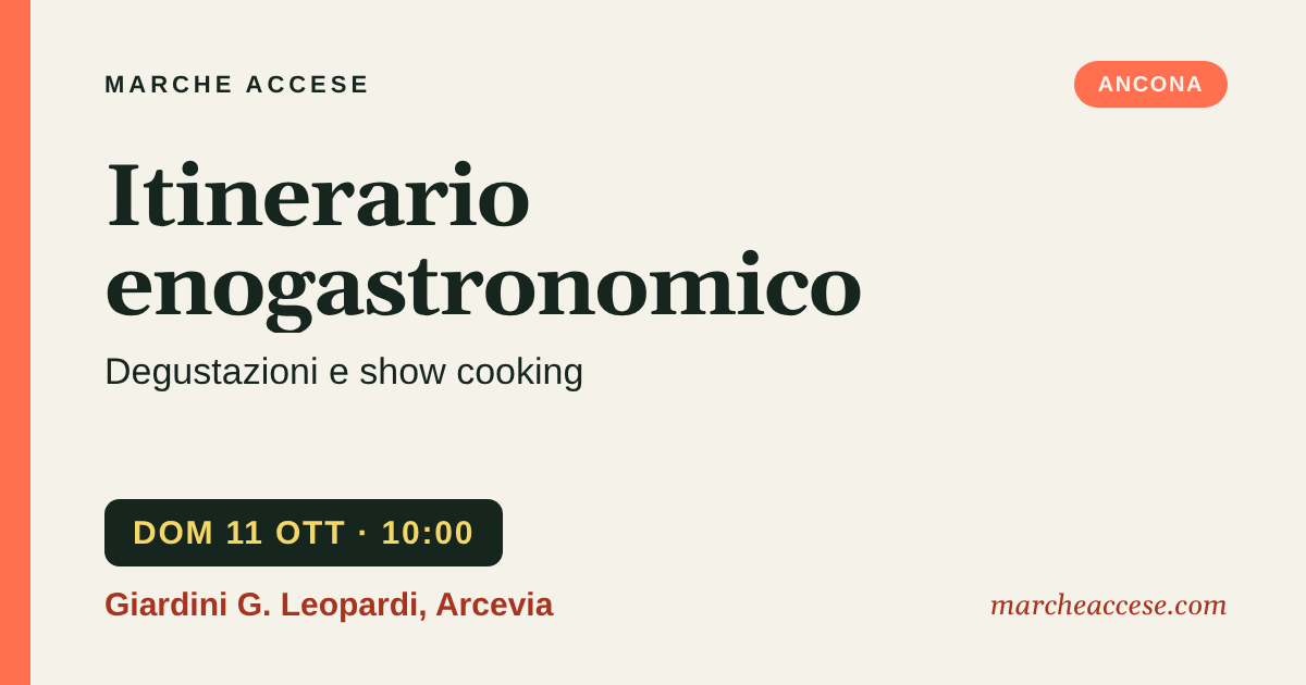 Itinerario enogastronomico | degustazioni e show cooking, domenica 11 ottobre 2026, Giardini G. Leopardi, Arcevia
