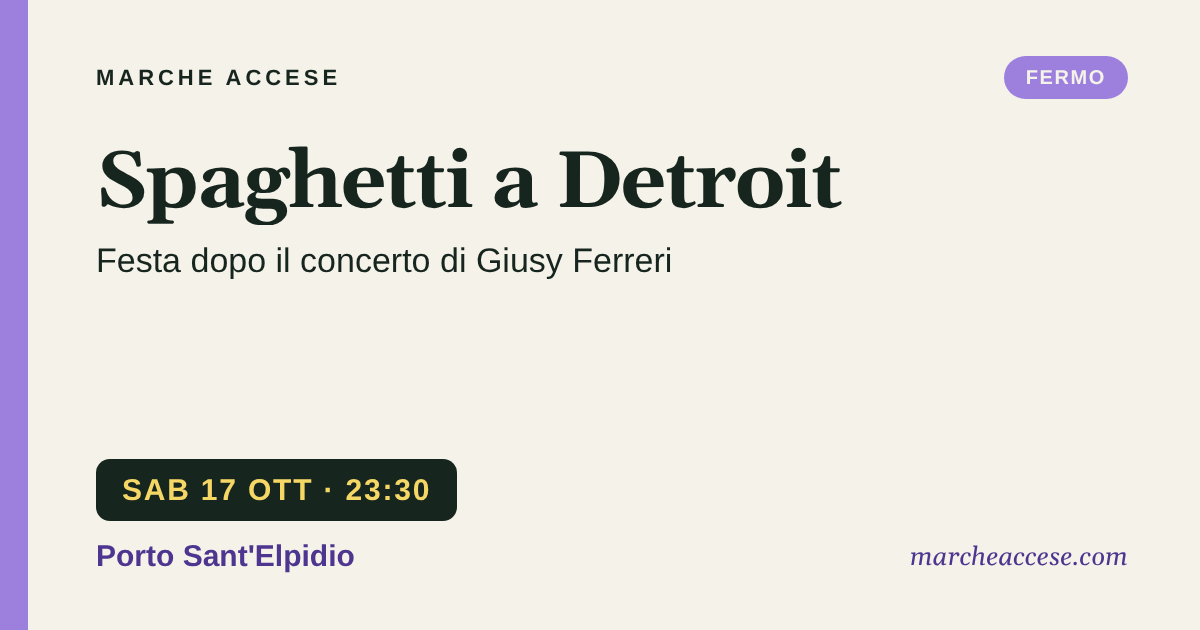 Spaghetti a Detroit | festa dopo il concerto di Giusy Ferreri, sabato 17 ottobre 2026, Porto Sant'Elpidio