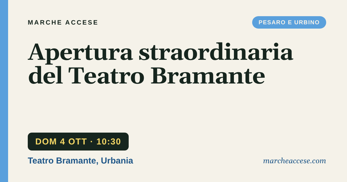 Apertura straordinaria del Teatro Bramante, domenica 4 ottobre 2026, Teatro Bramante, Urbania