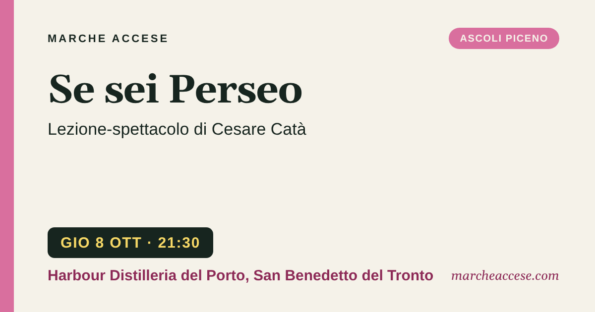 Se sei Perseo | lezione-spettacolo di Cesare Catà, giovedì 8 ottobre 2026, Harbour Distilleria del Porto, San Benedetto del Tronto