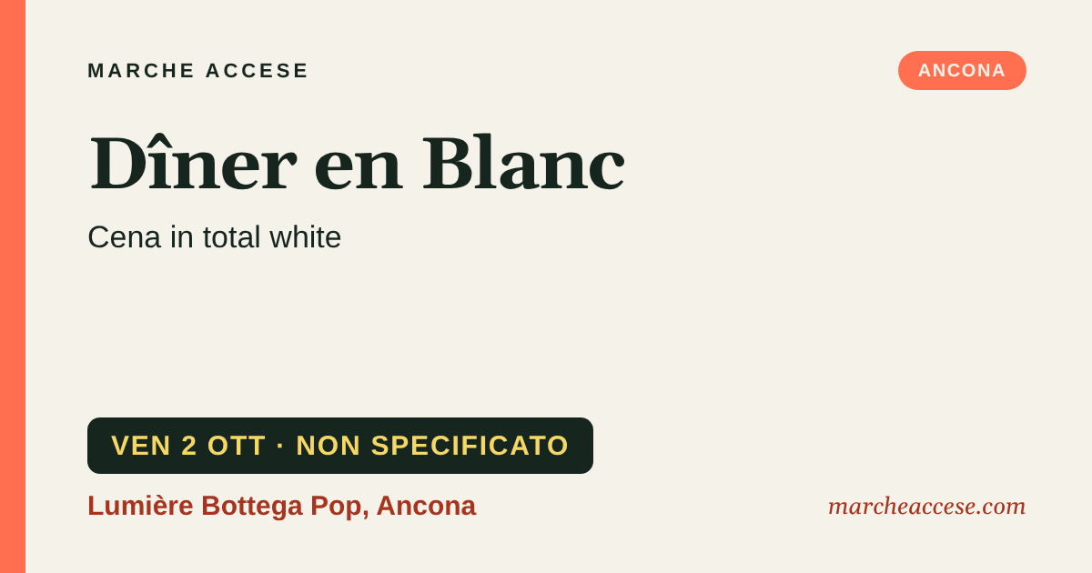 Dîner en Blanc | cena in total white, venerdì 2 ottobre 2026, Lumière Bottega Pop, Ancona