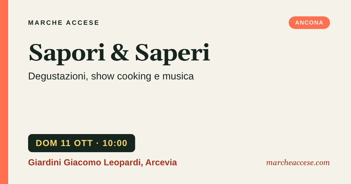 Sapori & Saperi | degustazioni, show cooking e musica, domenica 11 ottobre 2026, Giardini Giacomo Leopardi, Arcevia