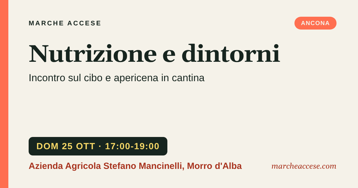 Nutrizione e dintorni | incontro sul cibo e apericena in cantina, domenica 25 ottobre 2026, Azienda Agricola Stefano Mancinelli, Morro d'Alba