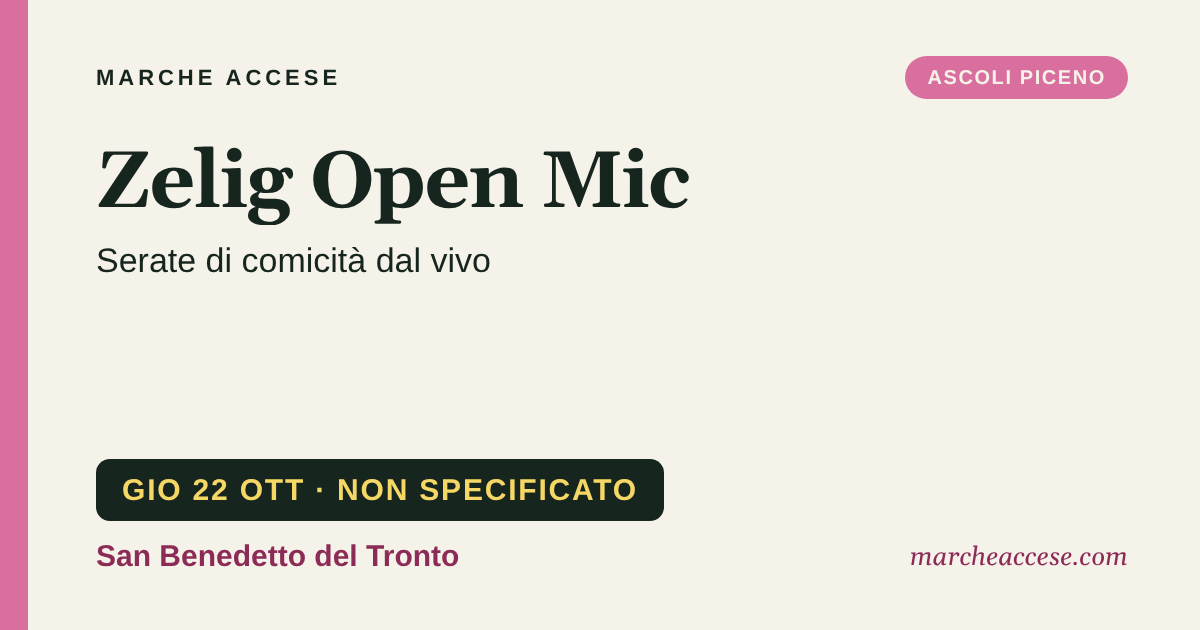 Zelig Open Mic | serate di comicità dal vivo, giovedì 22 ottobre 2026, San Benedetto del Tronto