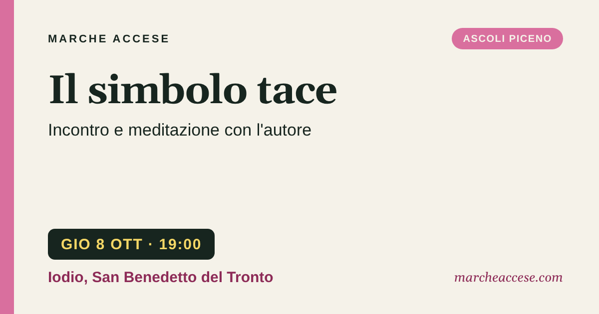 Il simbolo tace | incontro e meditazione con l'autore, giovedì 8 ottobre 2026, Iodio, San Benedetto del Tronto