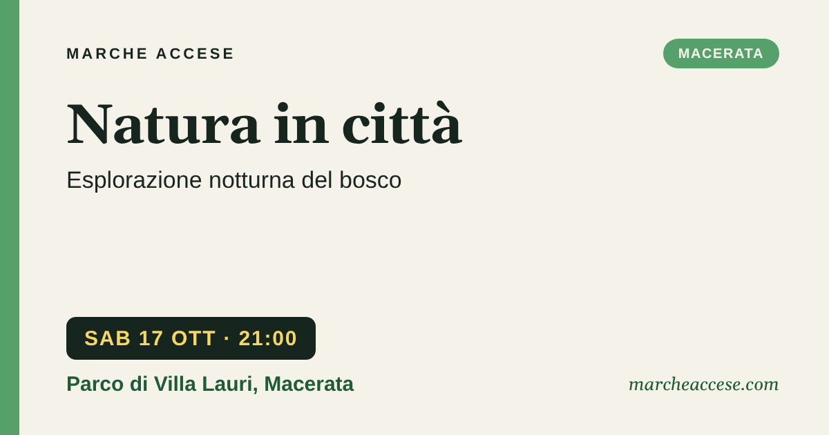 Natura in città | esplorazione notturna del bosco, sabato 17 ottobre 2026, Parco di Villa Lauri, Macerata
