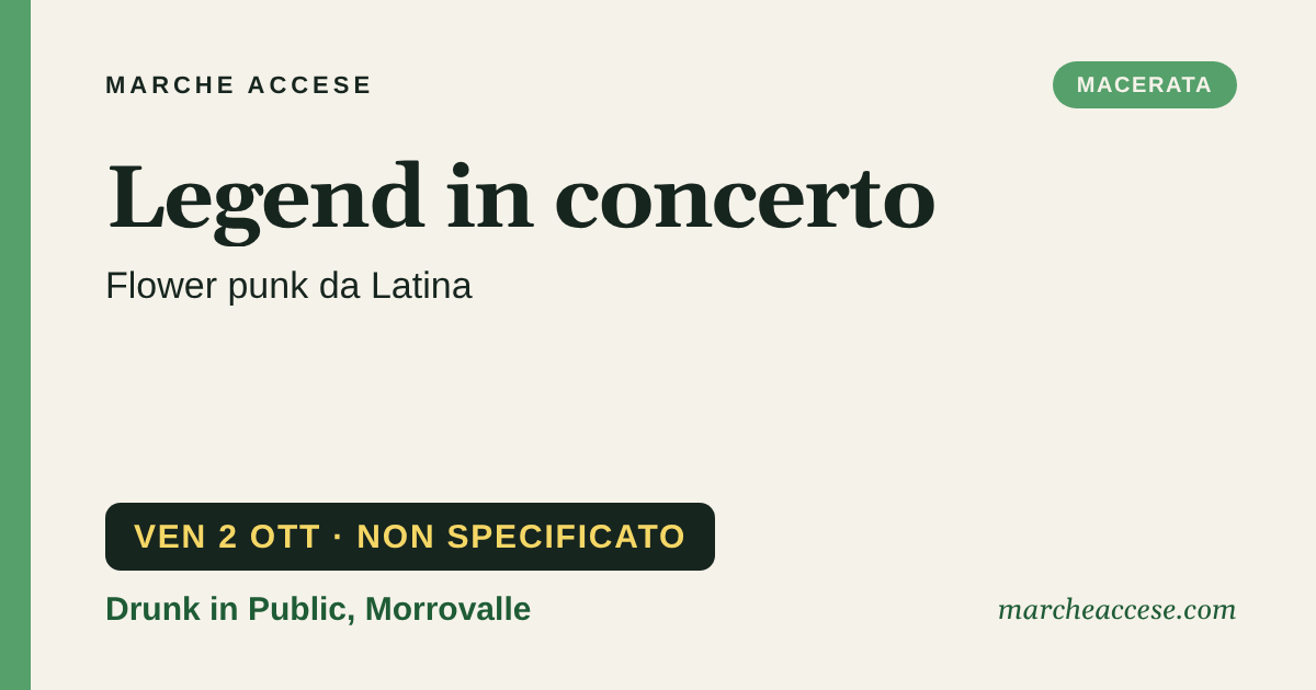 Legend in concerto | flower punk da Latina, venerdì 2 ottobre 2026, Drunk in Public, Morrovalle