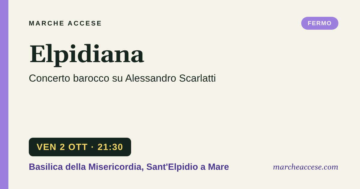 Elpidiana | concerto barocco su Alessandro Scarlatti, venerdì 2 ottobre 2026, Basilica della Misericordia, Sant'Elpidio a Mare
