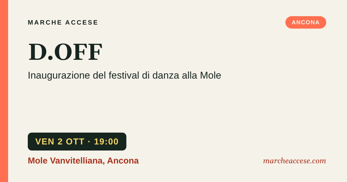 D.OFF | inaugurazione del festival di danza alla Mole, venerdì 2 ottobre 2026, Mole Vanvitelliana, Ancona