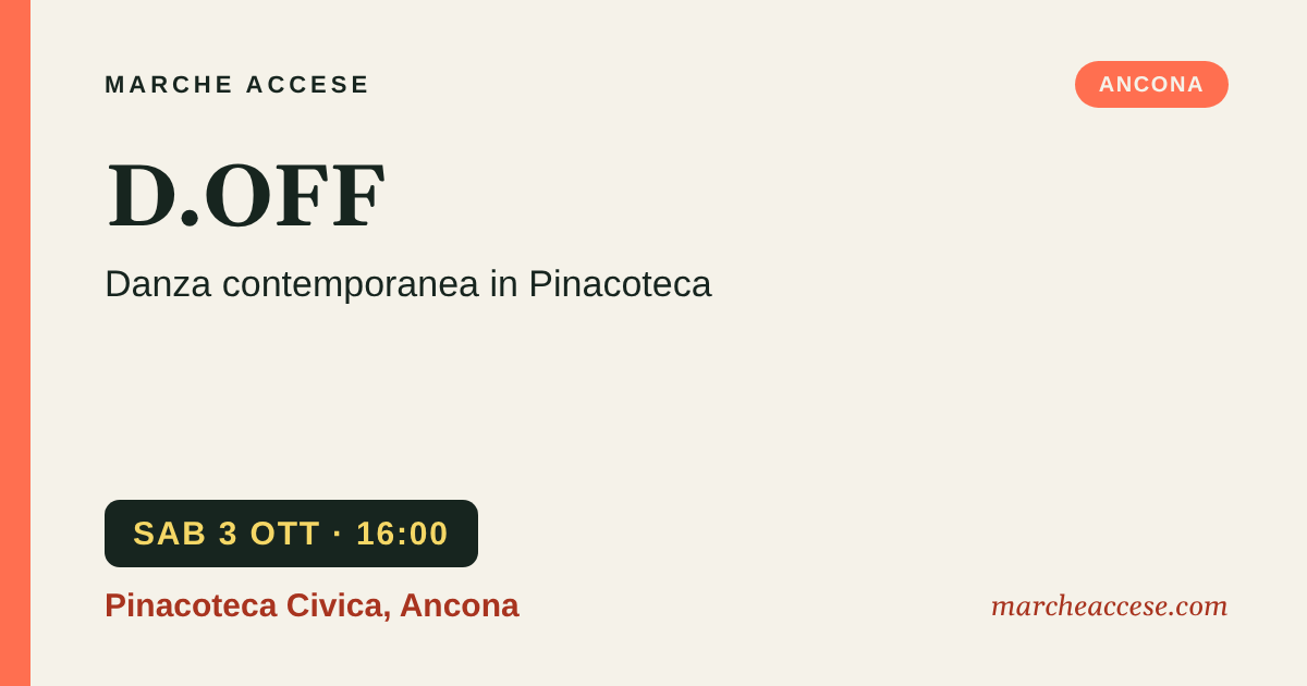D.OFF | danza contemporanea in Pinacoteca, sabato 3 ottobre 2026, Pinacoteca Civica, Ancona
