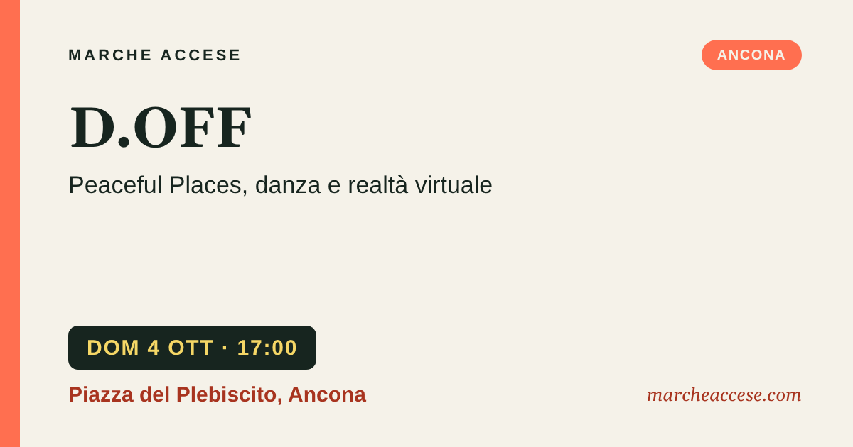 D.OFF | Peaceful Places, danza e realtà virtuale, domenica 4 ottobre 2026, Piazza del Plebiscito, Ancona