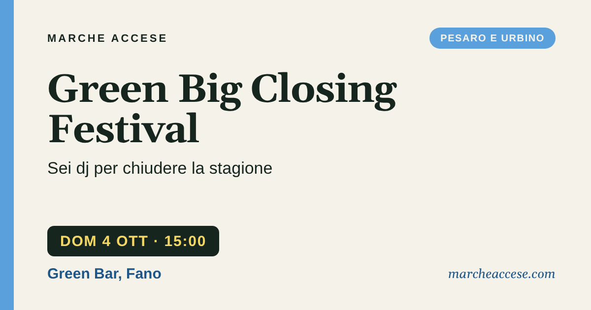Green Big Closing Festival | sei dj per chiudere la stagione, domenica 4 ottobre 2026, Green Bar, Fano