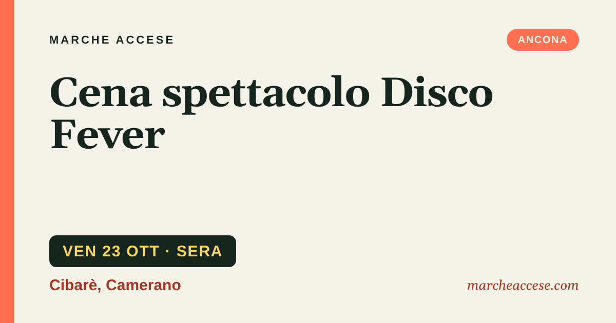 Cena spettacolo Disco Fever, venerdì 23 ottobre 2026, Cibarè, Camerano