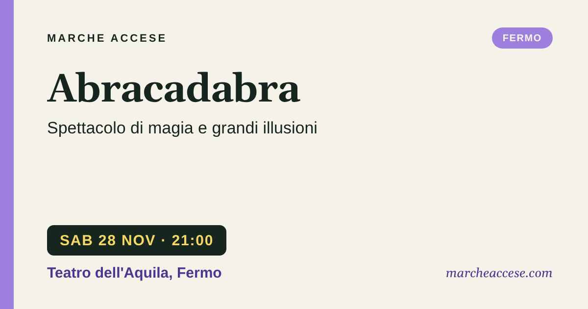 Abracadabra | spettacolo di magia e grandi illusioni, sabato 28 novembre 2026, Teatro dell'Aquila, Fermo