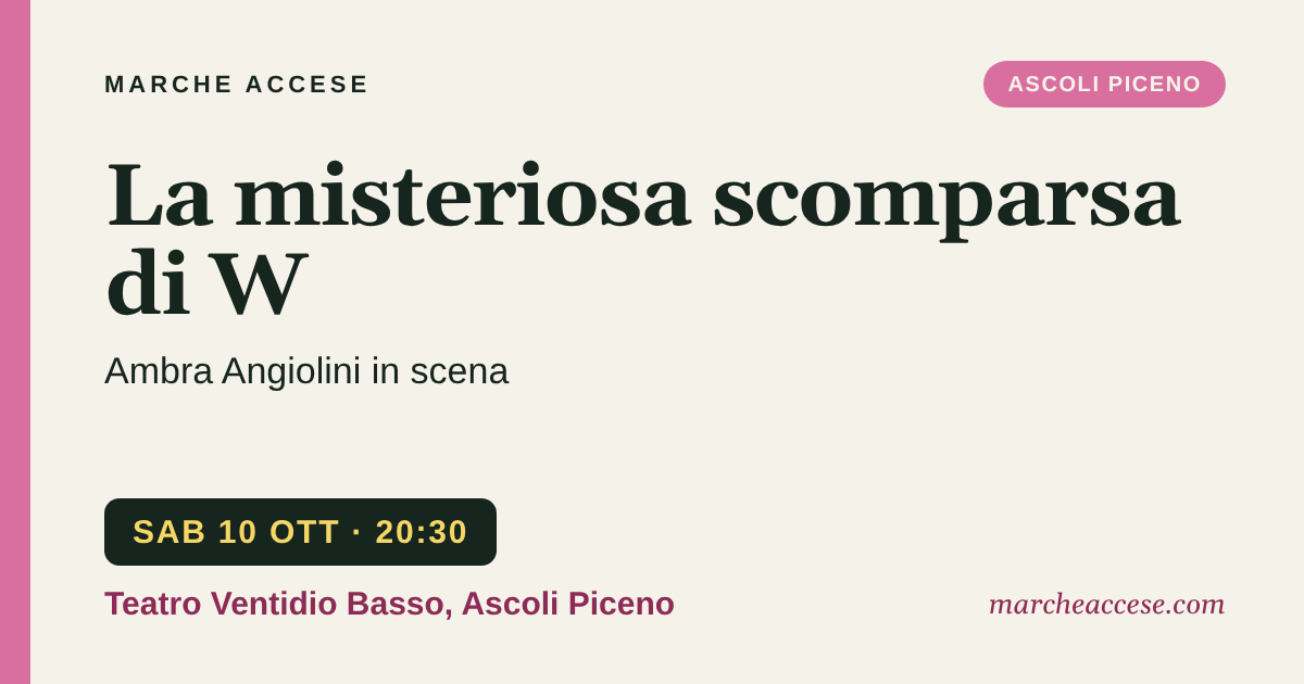 La misteriosa scomparsa di W | Ambra Angiolini in scena, sabato 10 ottobre 2026, Teatro Ventidio Basso, Ascoli Piceno