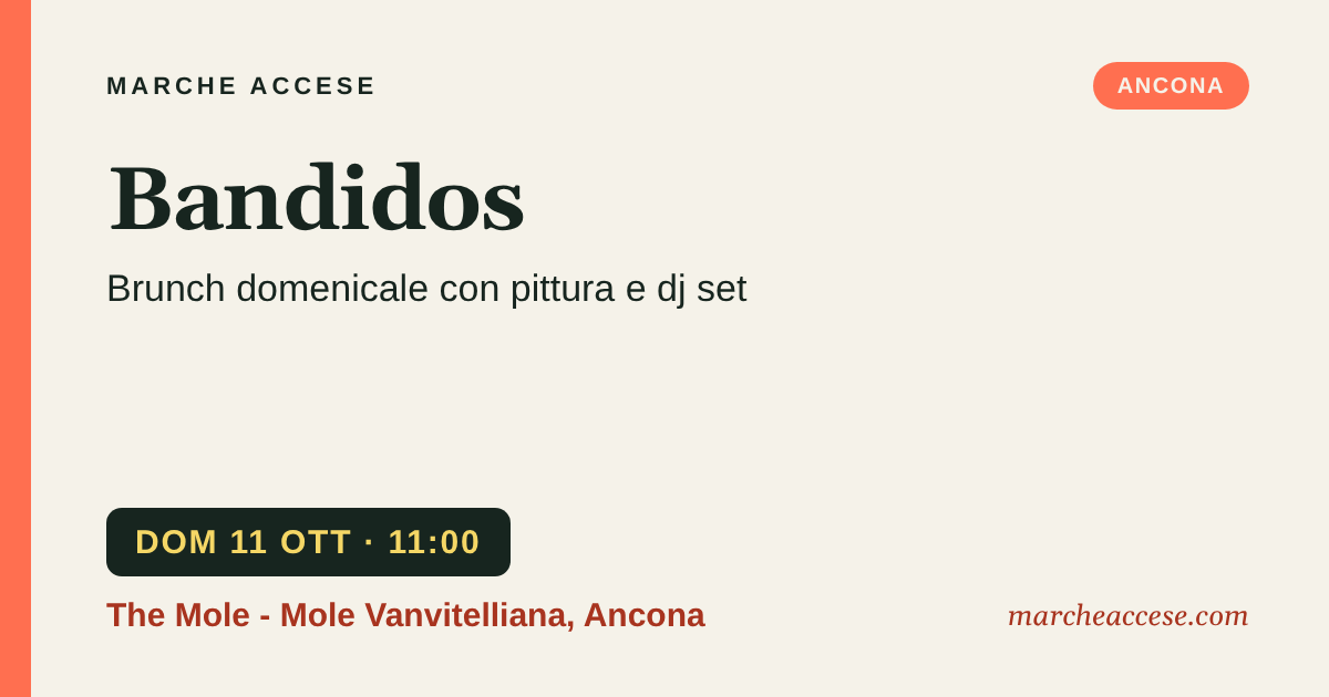 Bandidos | brunch domenicale con pittura e dj set, domenica 11 ottobre 2026, The Mole - Mole Vanvitelliana, Ancona