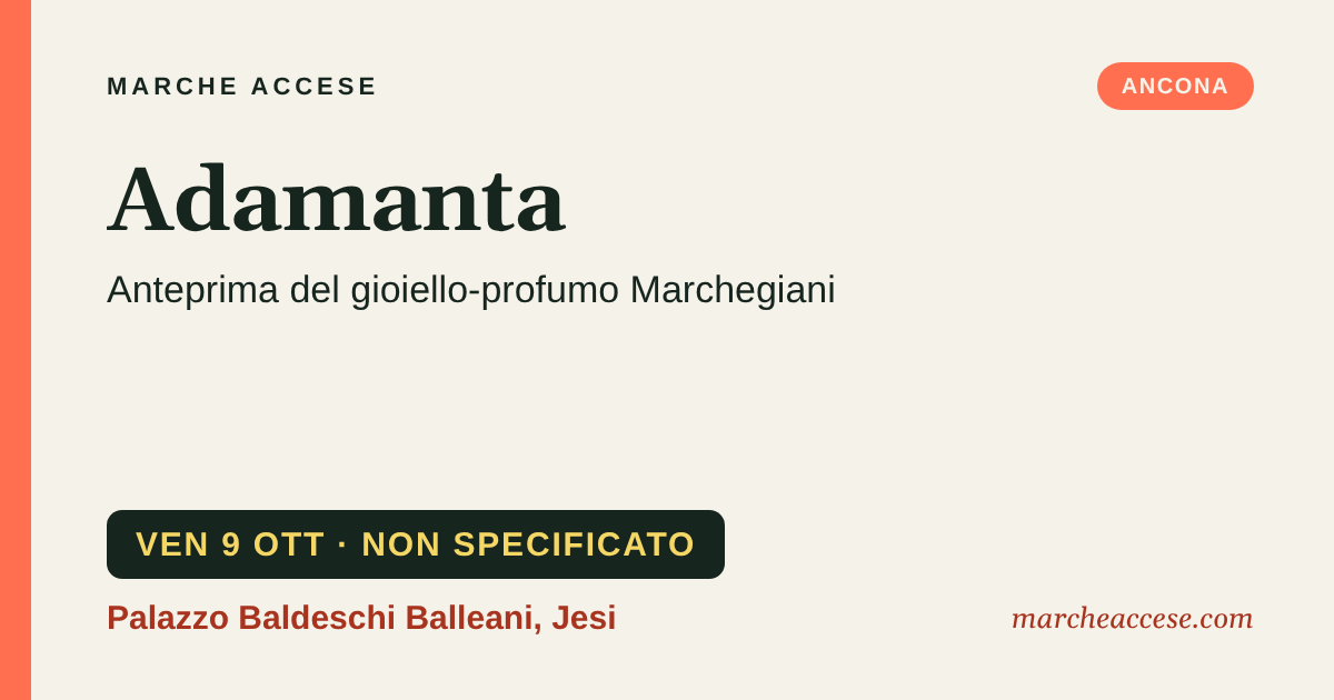 Adamanta | anteprima del gioiello-profumo Marchegiani, venerdì 9 ottobre 2026, Palazzo Baldeschi Balleani, Jesi