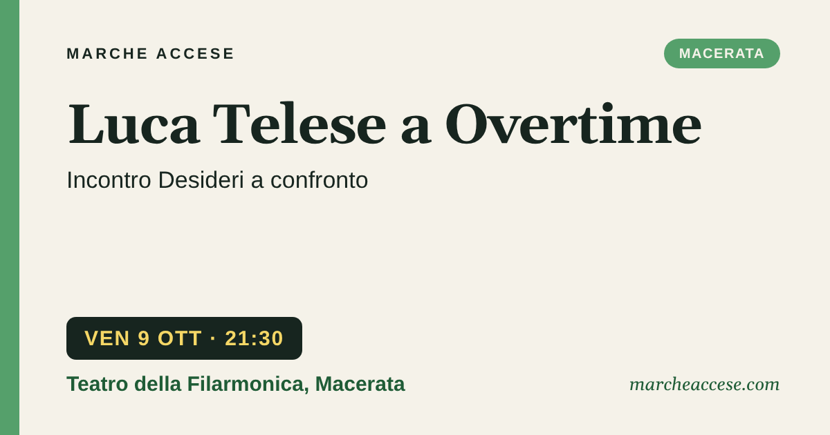 Luca Telese a Overtime | incontro Desideri a confronto, venerdì 9 ottobre 2026, Teatro della Filarmonica, Macerata