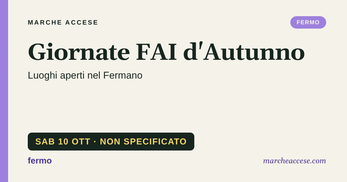 Giornate FAI d'Autunno | luoghi aperti nel Fermano, sabato 10 ottobre 2026, fermo