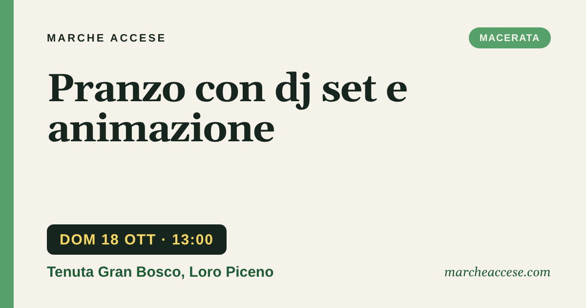 Pranzo con dj set e animazione, domenica 18 ottobre 2026, Tenuta Gran Bosco, Loro Piceno