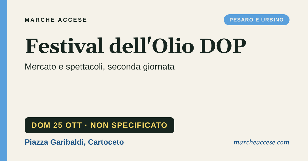 Festival dell'Olio DOP | mercato e spettacoli, seconda giornata, domenica 25 ottobre 2026, Piazza Garibaldi, Cartoceto