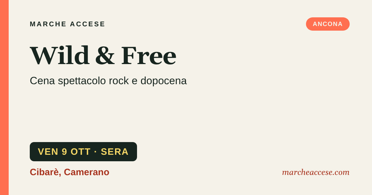 Wild & Free | cena spettacolo rock e dopocena, venerdì 9 ottobre 2026, Cibarè, Camerano