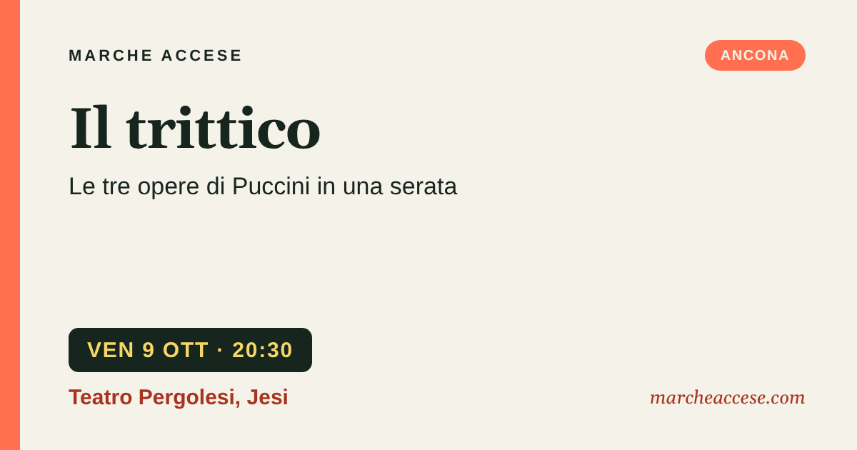 Il trittico | le tre opere di Puccini in una serata, venerdì 9 ottobre 2026, Teatro Pergolesi, Jesi
