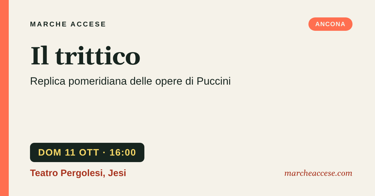 Il trittico | replica pomeridiana delle opere di Puccini, domenica 11 ottobre 2026, Teatro Pergolesi, Jesi