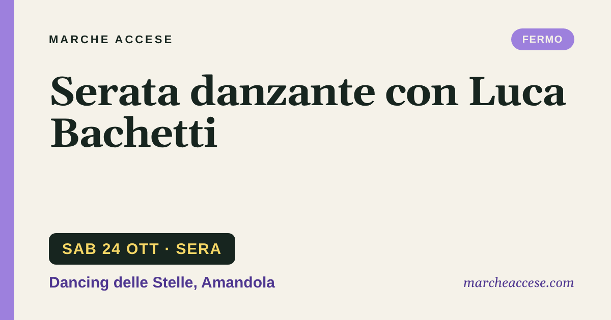 Serata danzante con Luca Bachetti, sabato 24 ottobre 2026, Dancing delle Stelle, Amandola