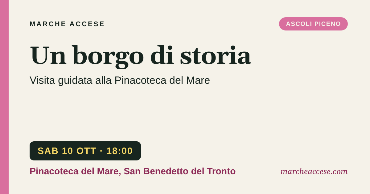 Un borgo di storia | visita guidata alla Pinacoteca del Mare, sabato 10 ottobre 2026, Pinacoteca del Mare, San Benedetto del Tronto