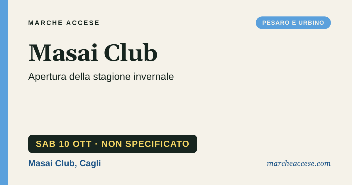 Masai Club | apertura della stagione invernale, sabato 10 ottobre 2026, Masai Club, Cagli