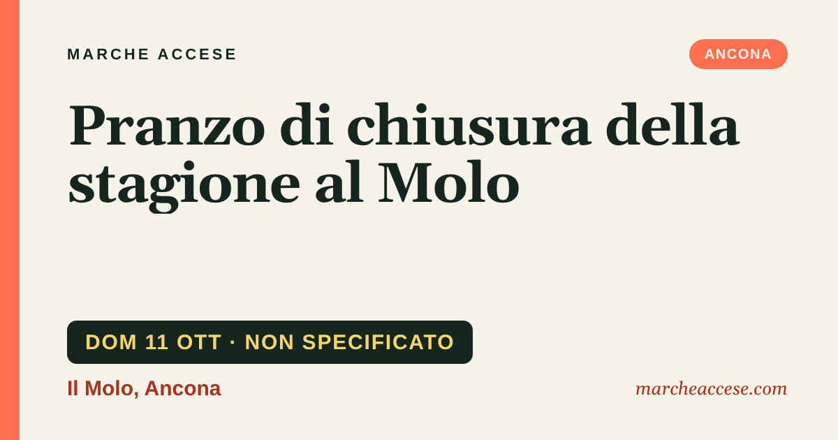 Pranzo di chiusura della stagione al Molo, domenica 11 ottobre 2026, Il Molo, Ancona