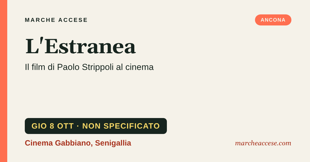 L'Estranea | il film di Paolo Strippoli al cinema, giovedì 8 ottobre 2026, Cinema Gabbiano, Senigallia