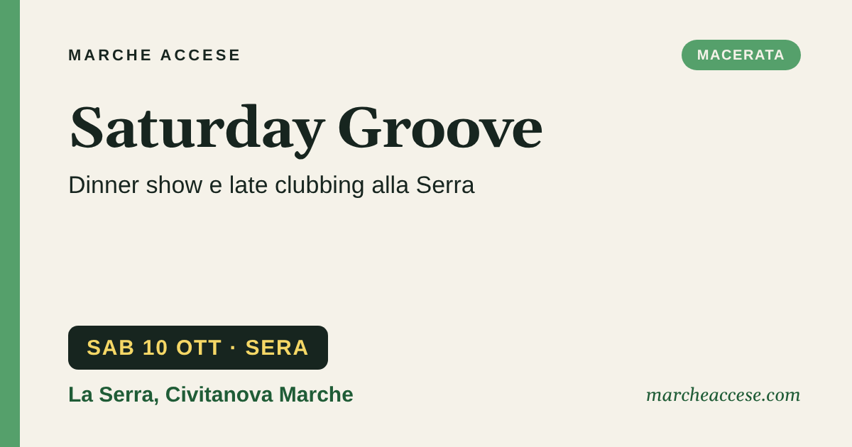 Saturday Groove | dinner show e late clubbing alla Serra, sabato 10 ottobre 2026, La Serra, Civitanova Marche