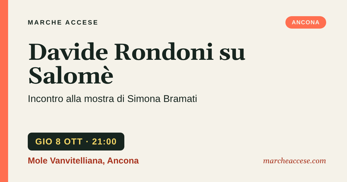 Davide Rondoni su Salomè | incontro alla mostra di Simona Bramati, giovedì 8 ottobre 2026, Mole Vanvitelliana, Ancona