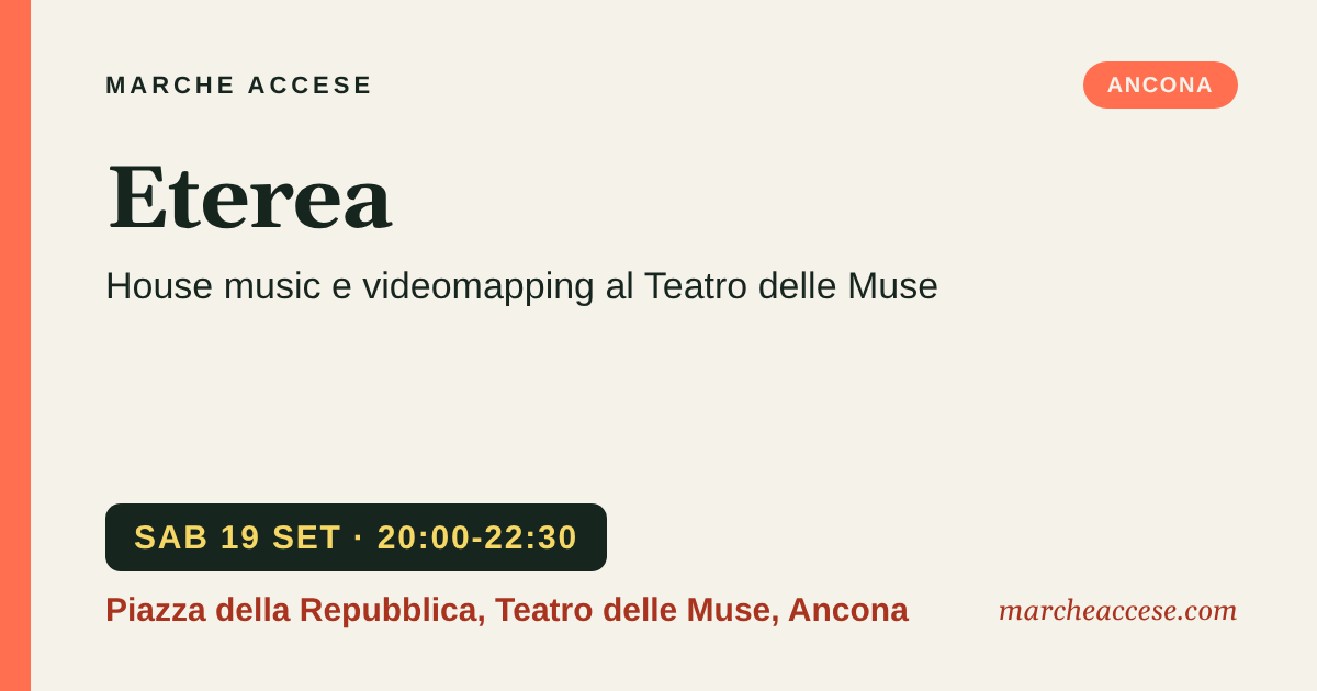 Eterea | house music e videomapping al Teatro delle Muse, sabato 19 settembre 2026, Piazza della Repubblica, Teatro delle Muse, Ancona