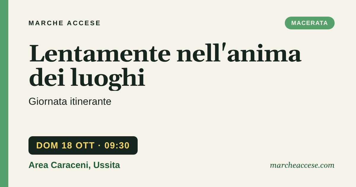 Lentamente nell'anima dei luoghi | giornata itinerante, domenica 18 ottobre 2026, Area Caraceni, Ussita